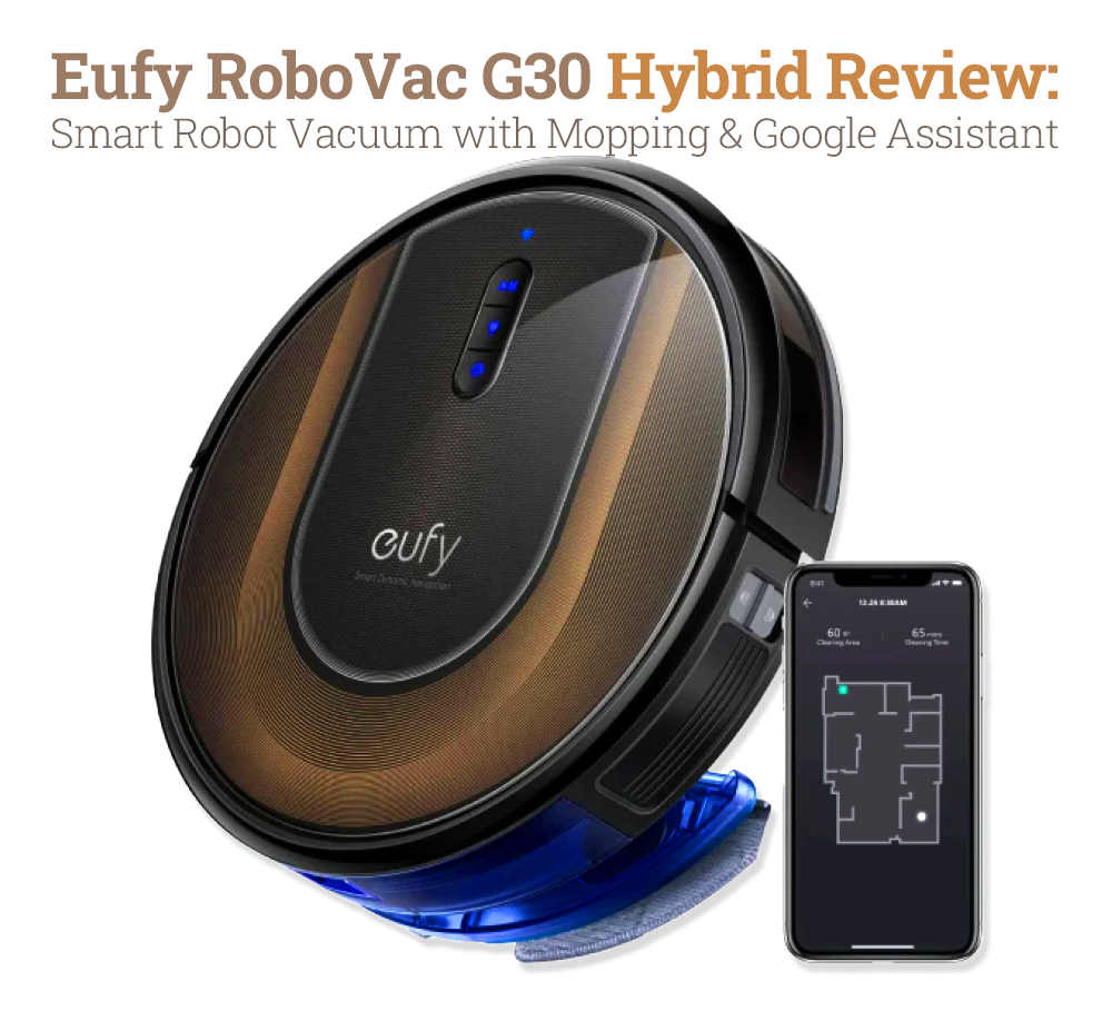 Eufy RoboVac G30 Hybrid Review: Smart Robot Vacuum with Mopping & Google Assistant