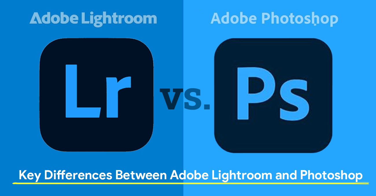 Lightroom vs. Photoshop: Differences and Usage Comparison