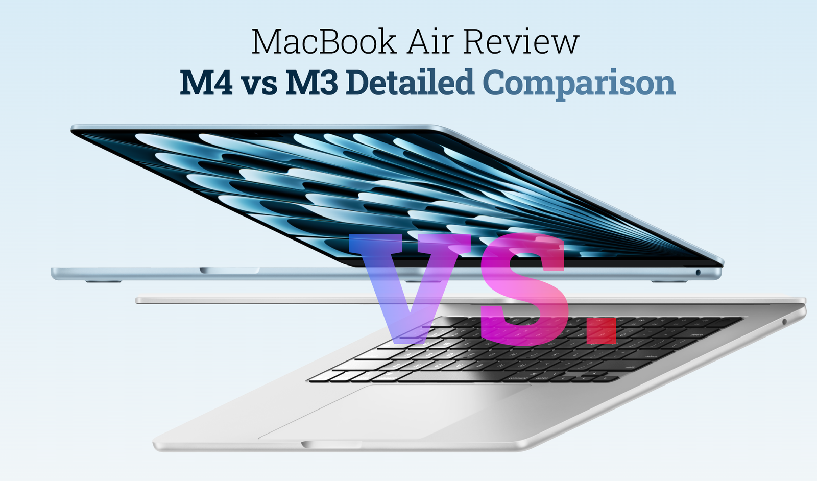 MacBook Air M4 vs M3 Detailed Comparison