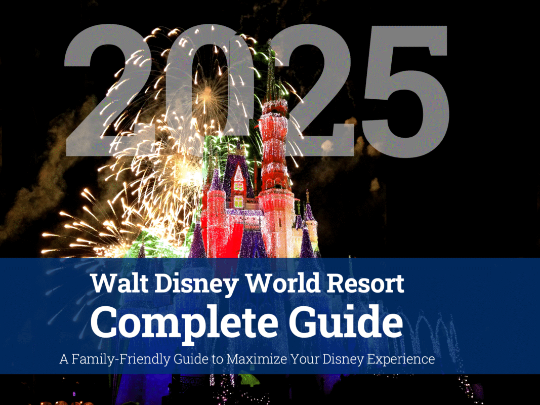 Complete Guide to Walt Disney World Resort 2025